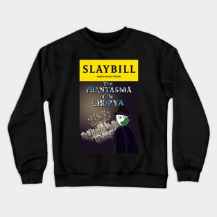 Broadway Zombie The Phantasma of the Chopya Slaybill Crewneck Sweatshirt